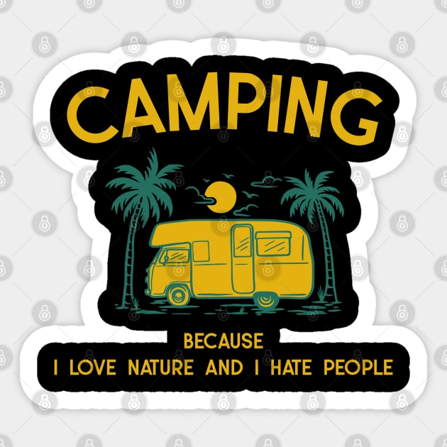 Funny Camping Sayings, I Love Nature and I Hate People Sticker by Stylecombinator